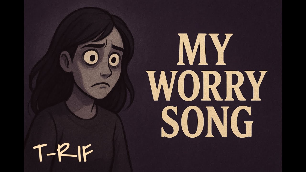 My Worry Song🎵 (Lyrics by T-Rif)
