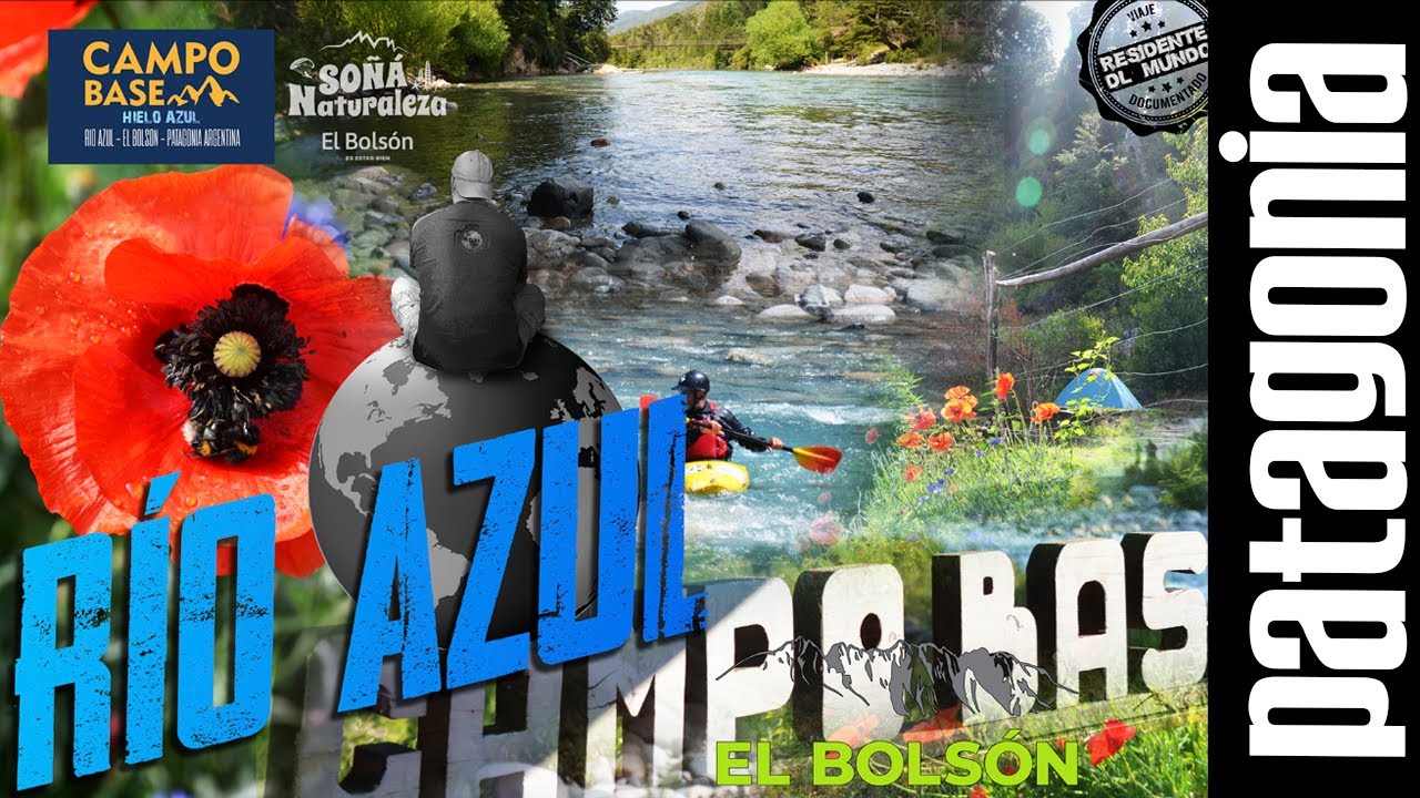 Río Azul - Campo Base - El Bolsón