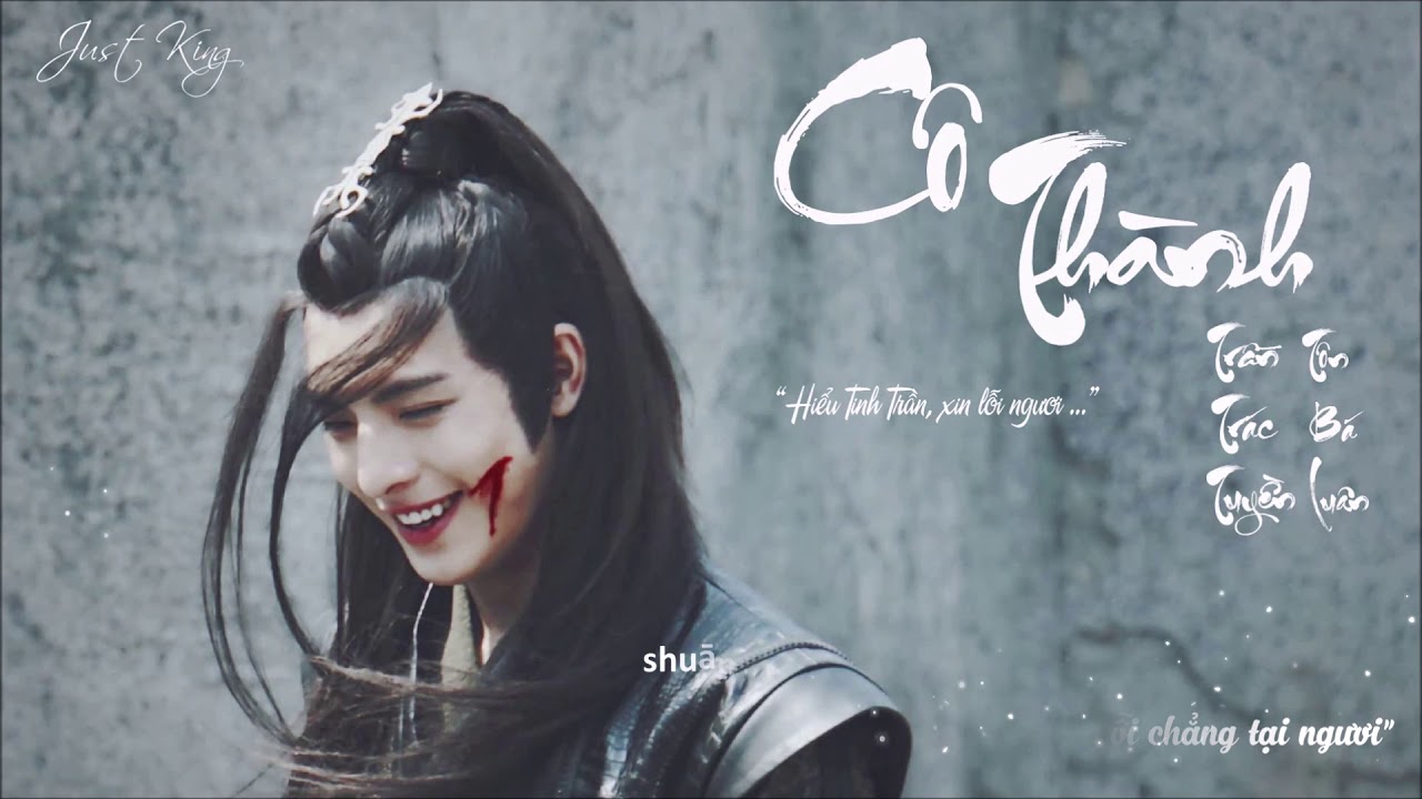 [Vietsub + Kara + Pinyin] Cô Thành || Trần Tình Lệnh Ost ||Trần Trác Tuyền ft Tôn Bá Luân