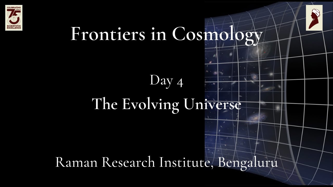 The Evolving Universe | Frontiers in Cosmology Conference | Day 4