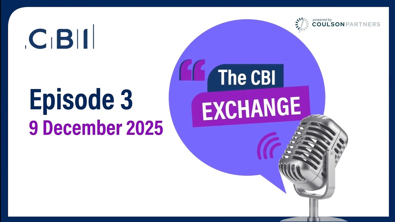 The CBI Exchange: Beyond the Budget - Episode 3