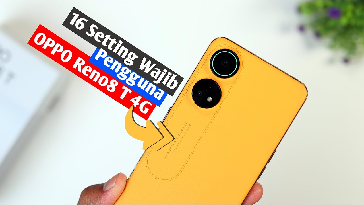 16 Setting + Fitur Wajib Pengguna OPPO Reno8 T 4G !