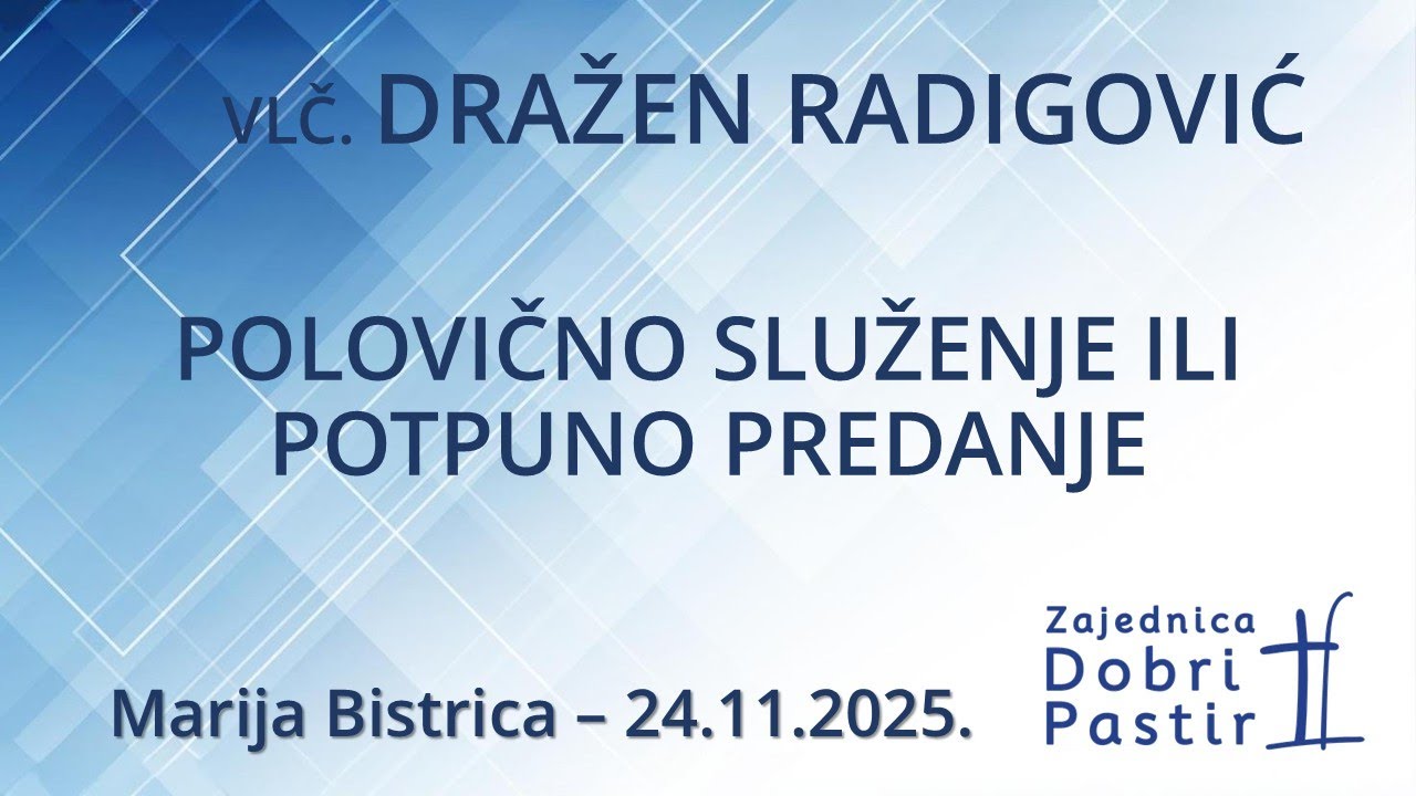 Vlč. Dražen Radigović - POLOVIČNO SLUŽENJE ILI POTPUNO PREDANJE