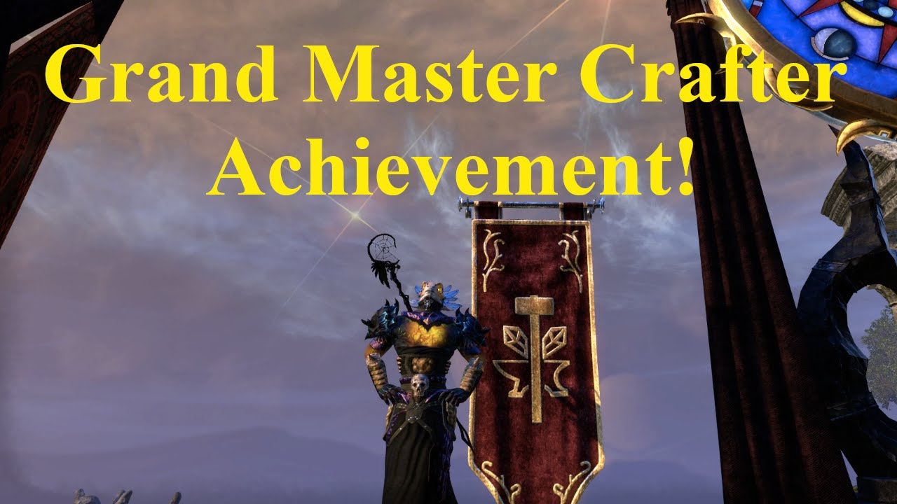 ESO Grand Master Crafter Achievement!
