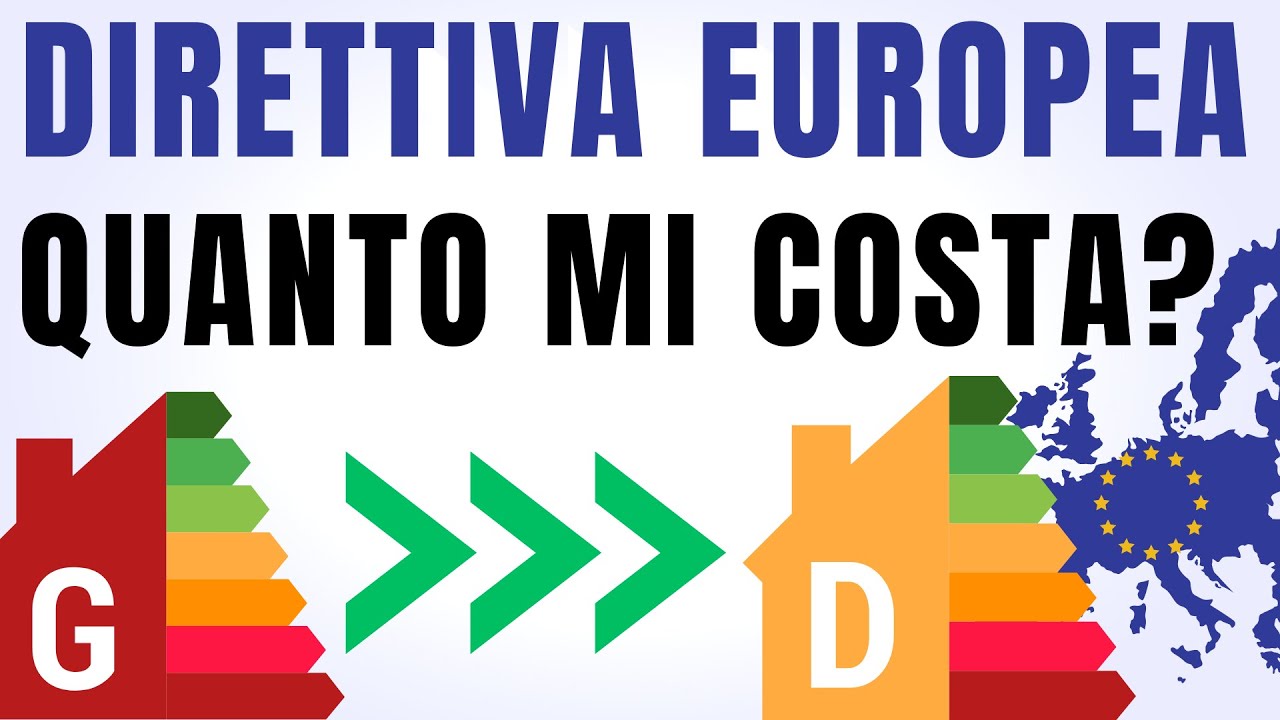 Direttiva Europea Case Green: Quanto coster&agrave; portare la nostra casa in classe Energetica D?