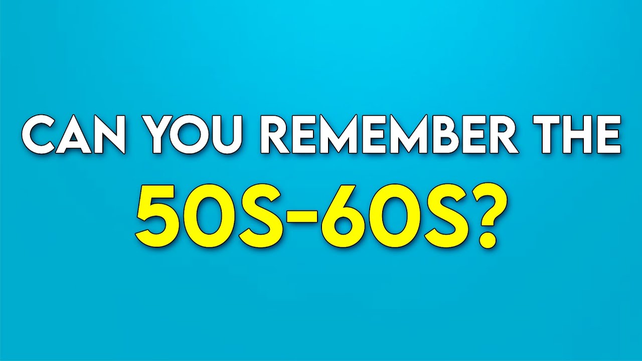 How Much Can You REMEMBER About The 1950s-60s?