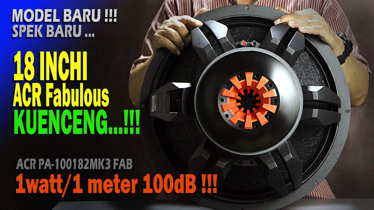 Model Baru... ACR Fabulous Spl 100 dB !!! , 18 inchi, PA 100182Mk3 FAB