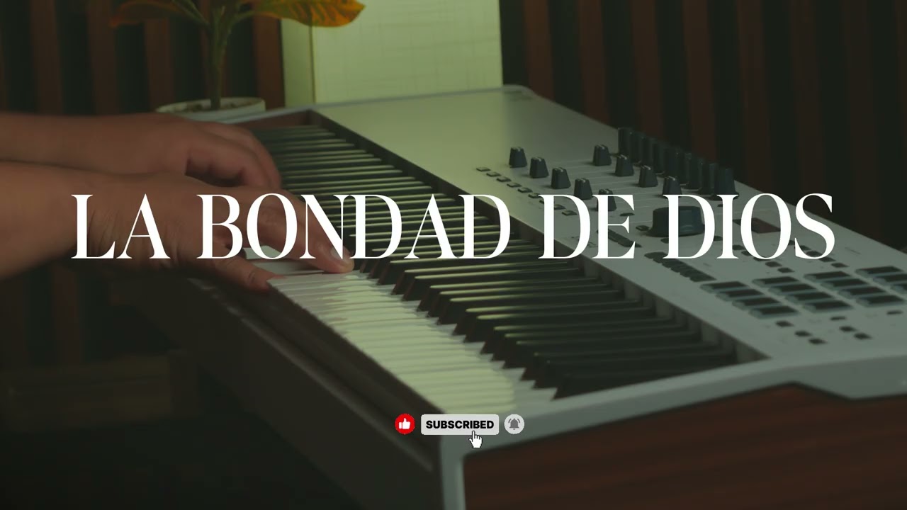 PIANO INSTRUMENTAL PARA ORAR - LA BONDAD DE DIOS - FONDO MUSICAL