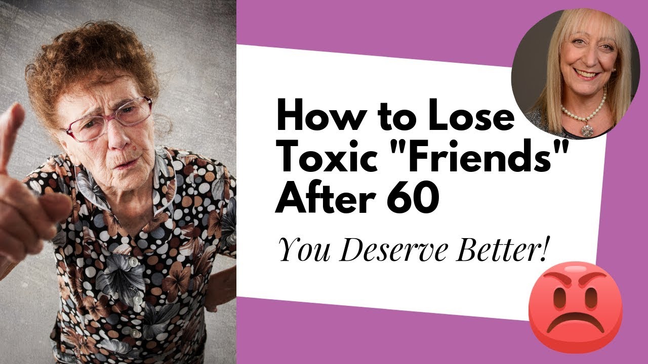 Practical Advice for Letting Go of Toxic Friends After 60
