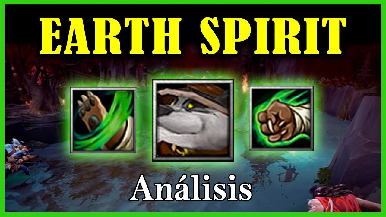 ¿El Héroe más Difícil de Dota? - Análisis de Héroe - Earth Spirit