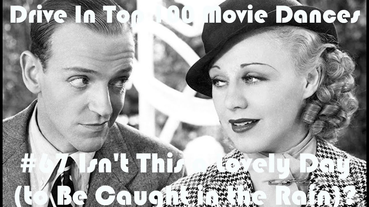 Isn't This a Lovely Day (to Be Caught in the Rain) Top 100 Movie Dances #67