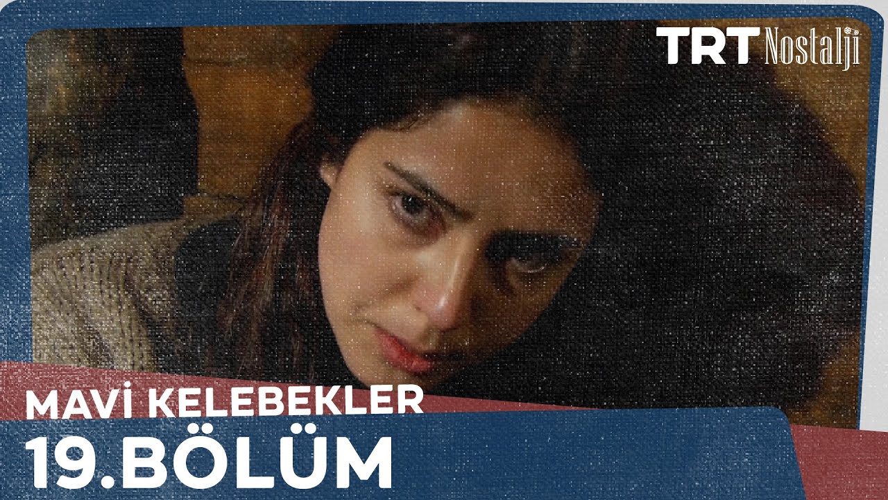 Mavi Kelebekler 19.Bölüm @NostaljiTRT