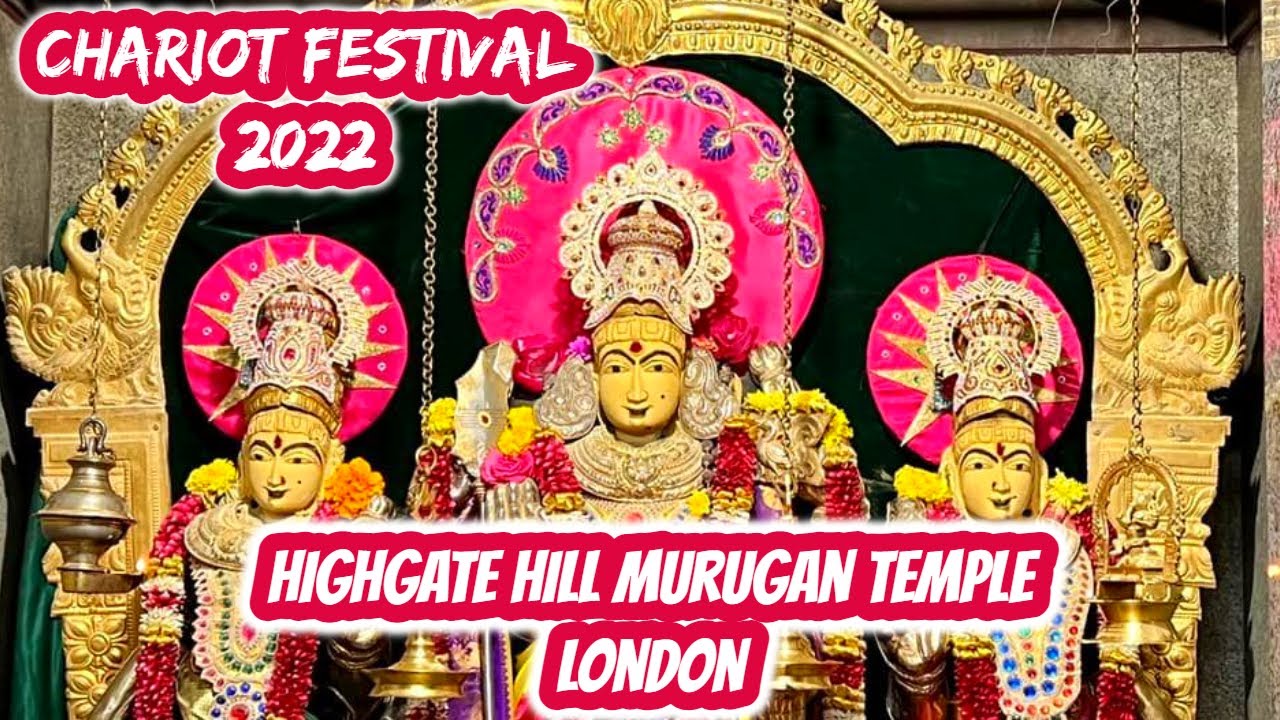Chariot Festival 2022| Highgate Hill Murugan Temple| London