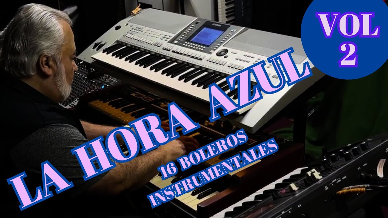 LA HORA AZUL VOL 2 (16 Boleros) - OMAR GARCIA - HAMMOND ORGAN & KEYBOARDS