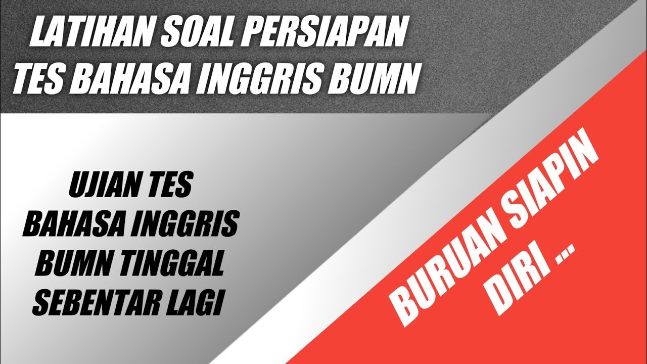 LATIHAN SOAL TES BAHASA INGGRIS BUMN -PART 1
