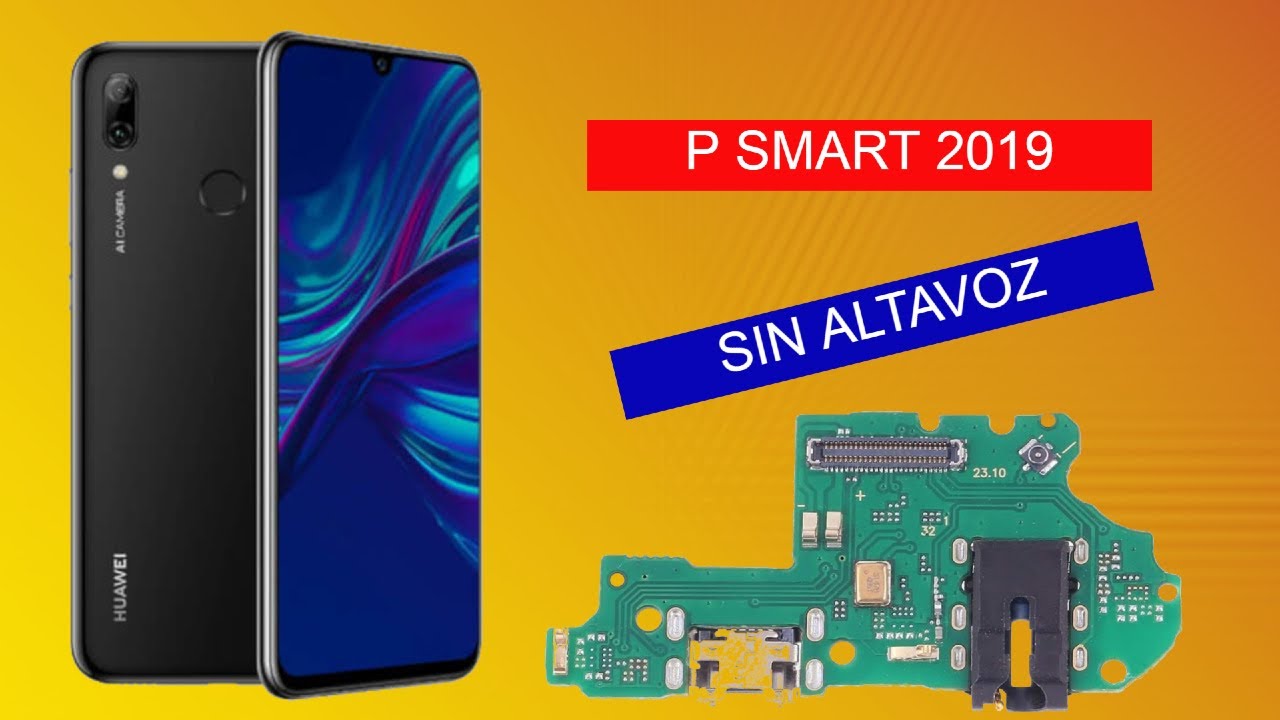 HUAWEI P SMART 2019 SIN ALTAVOZ