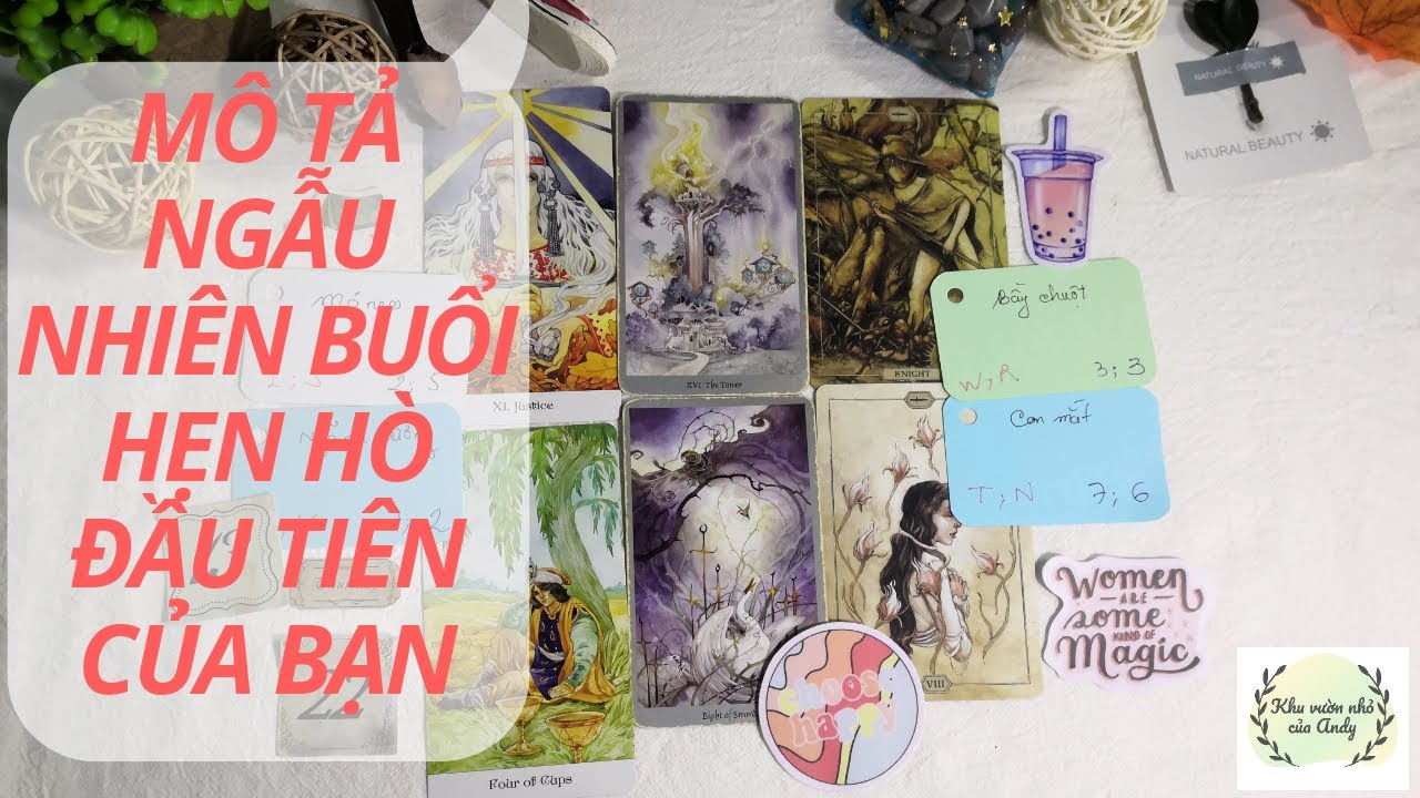 Chọn 1 tụ bài Tarot - Mô tả ngẫu nhiên buổi hẹn hò đầu tiên của bạn - Alo Andy
