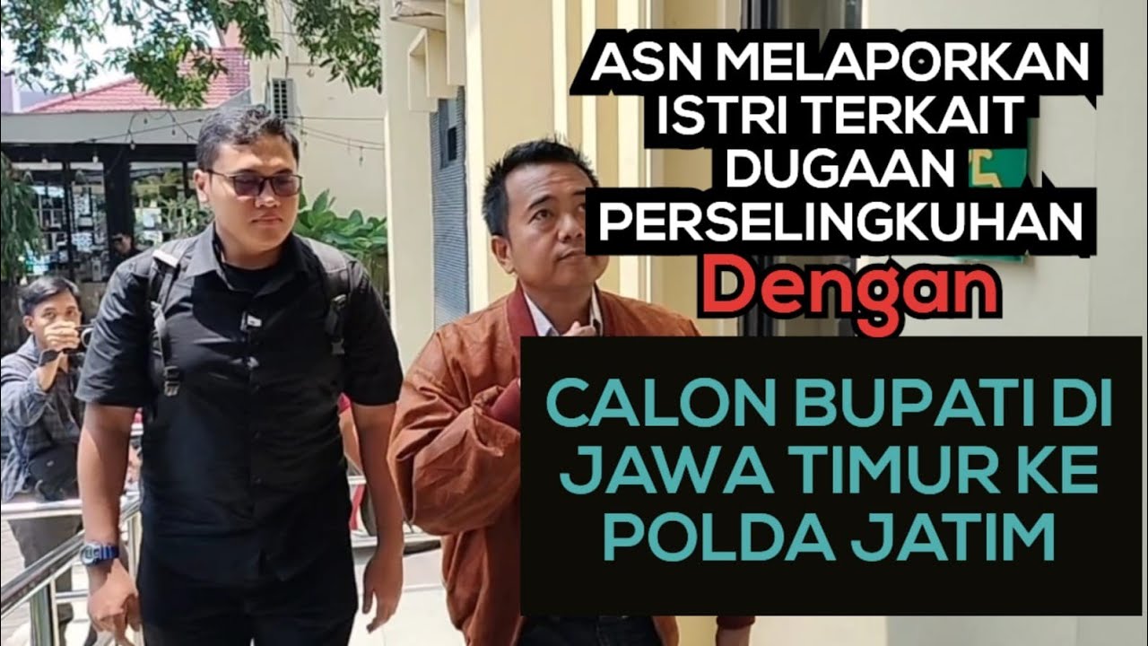 Diduga Terlibat Perselingkuhan, Calon Bupati 2024 di Jawa Timur Dilaporkan ke Polda Jatim