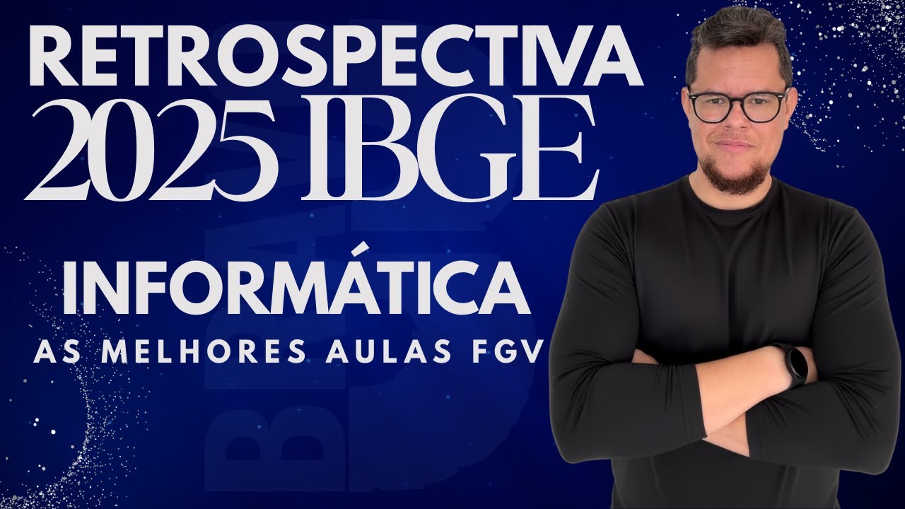 RETROSPECTIVA IBGE 2025: AS MELHORES QUESTÕES DE INFORMÁTICA FGV