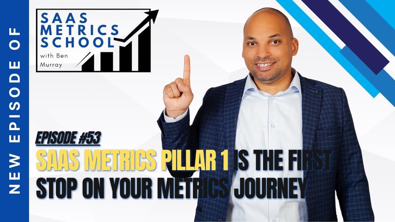 SaaS Metrics Pillar 1 is the First Stop on Your Metrics Journey