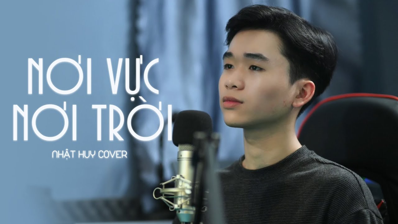 NƠI VỰC NƠI TRỜI REMIX - L&Ecirc; BẢO B&Igrave;NH X DC T&Acirc;M | NHẬT HUY COVER | Khi tương lai mơ hồ