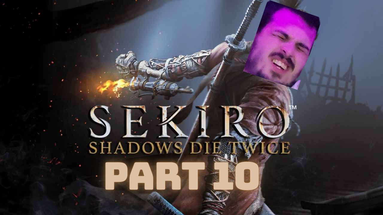 First time playing Sekiro - Part 10