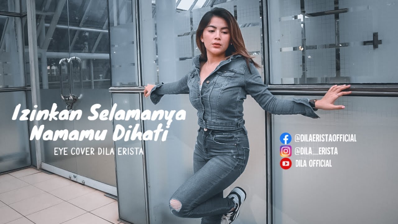 Izinkan Selamanya Namamu Dihati - Eye (Cover) Dila Erista