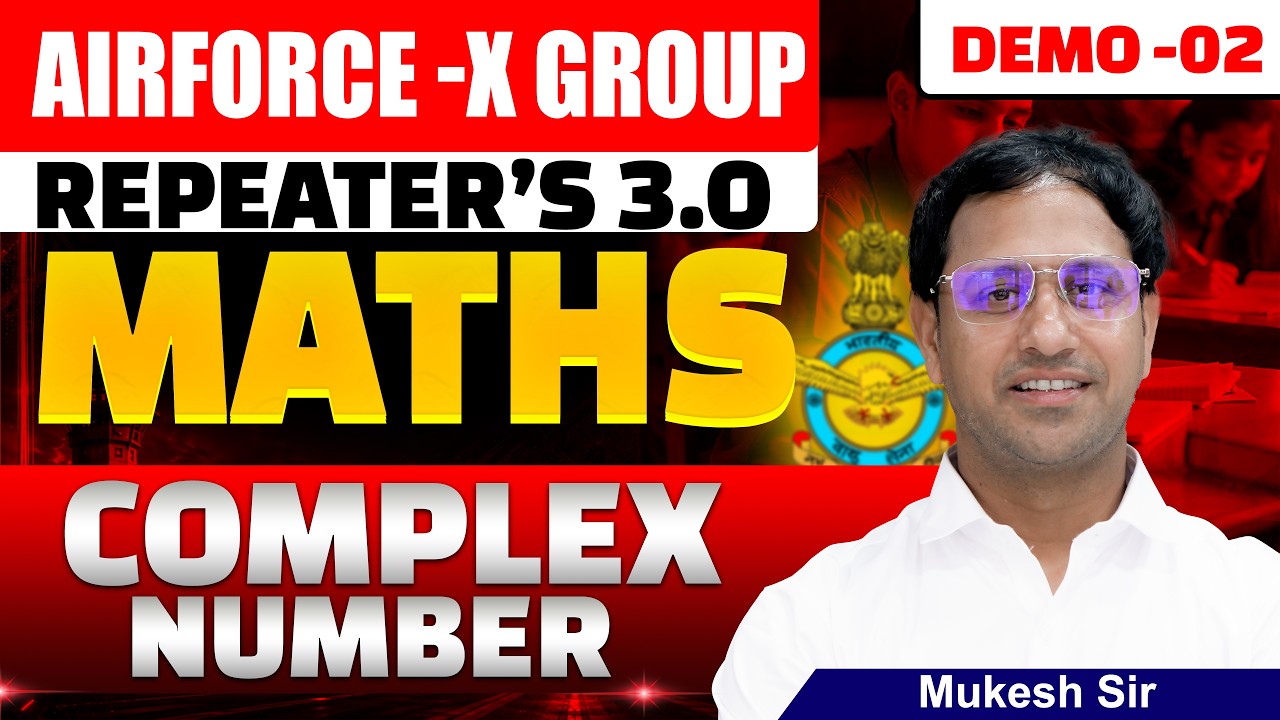 🔥 Airforce X Group Maths Complex Number Demo-02 | Complete Concepts + Short Tricks By Mukesh Sir