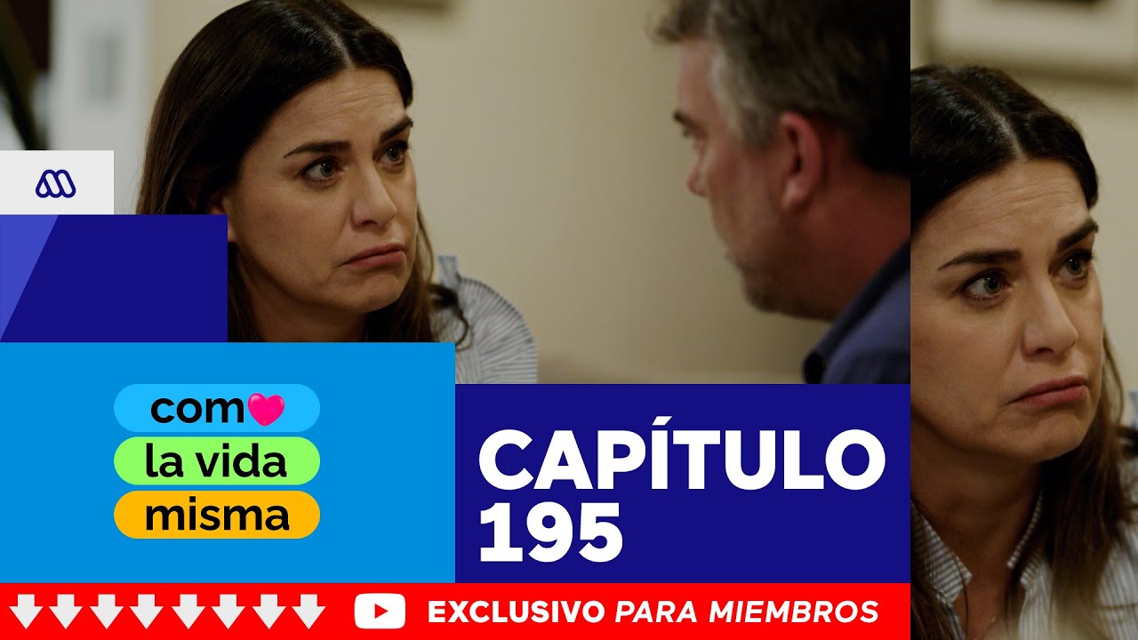 Como la vida misma / Capítulo 195 / Mega
