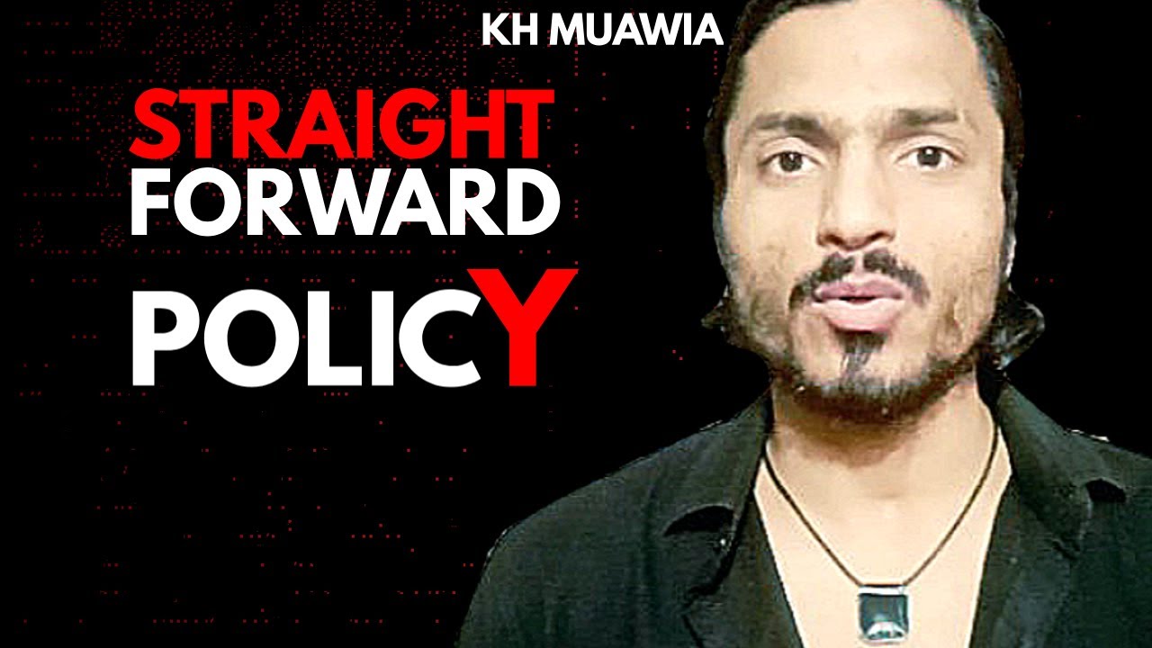 Straight forward Policy | Kh Muawia | Urdu/Hindi