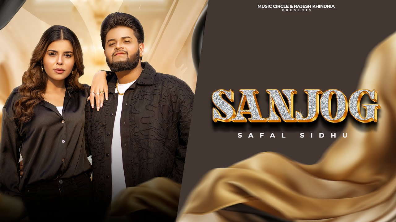 Sanjog(Official Video)Safal Sidhu & Gurlej Akhter|Sandhu Kuldeep|Geet Goraaya|New Punjabi Song 2025