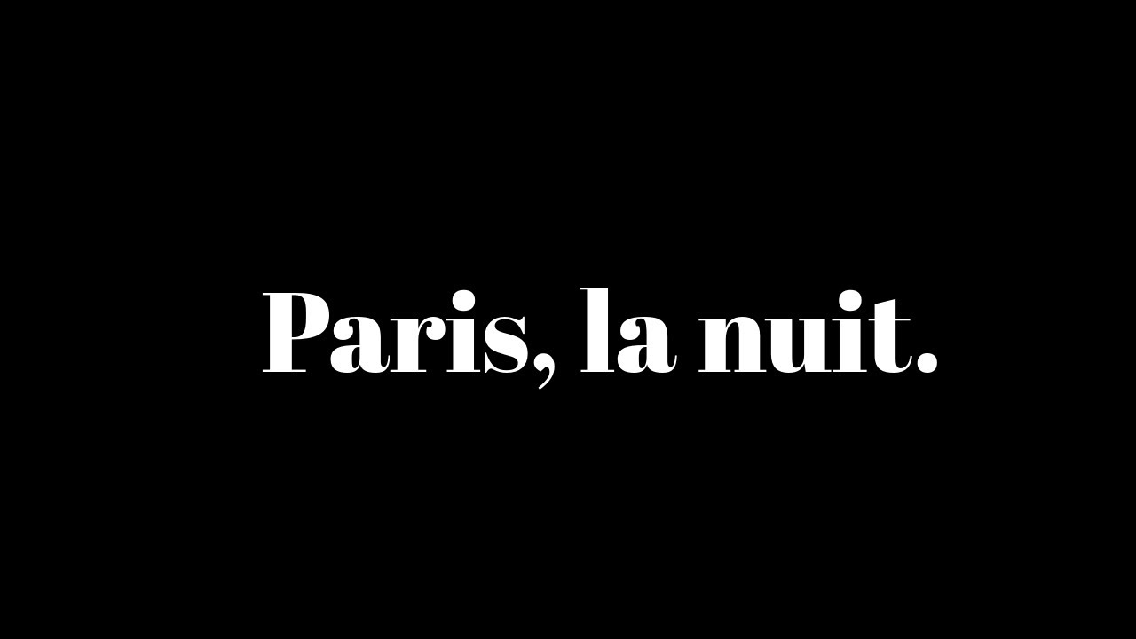COURT-MÉTRAGE : Paris, La nuit.