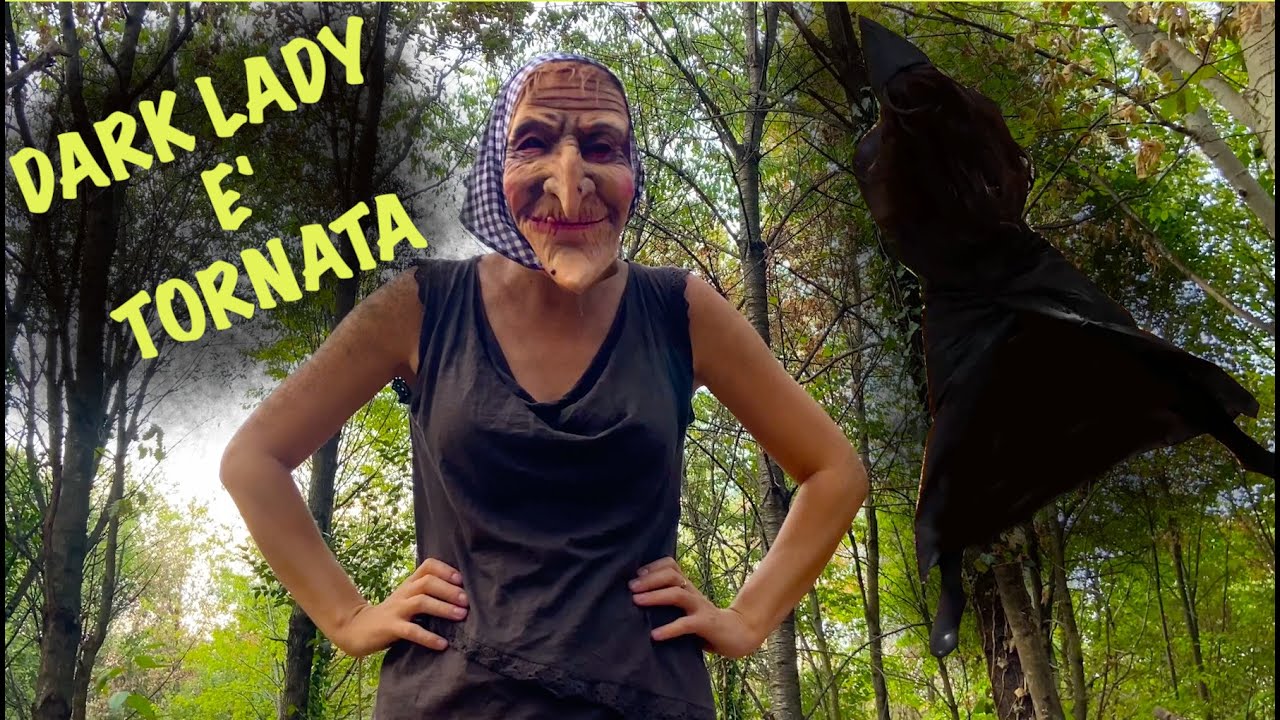 Dark lady e' tornata nella foresta della Befana