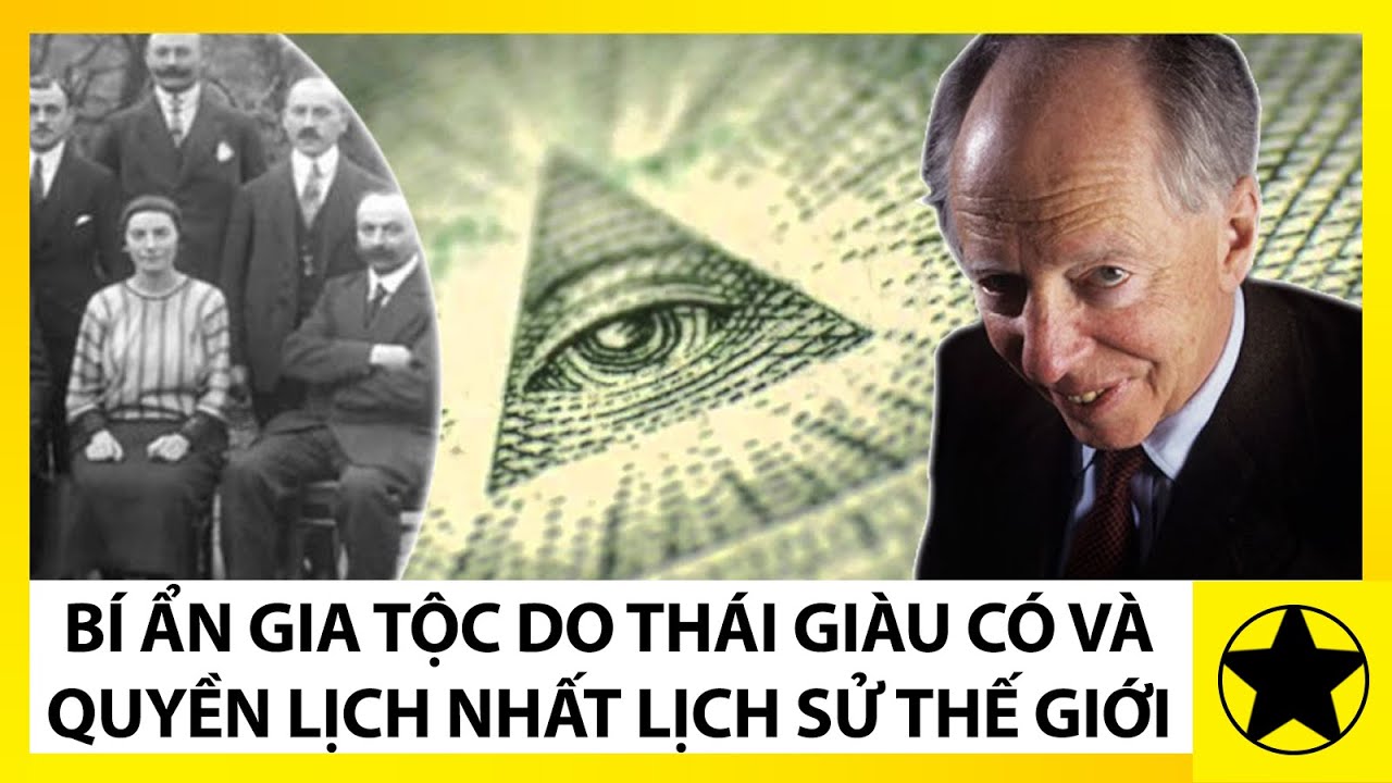 Rothschild - Bí Ẩn Gia Tộc Do Thái Giàu Có Và Quyền Lực Nhất Lịch Sử