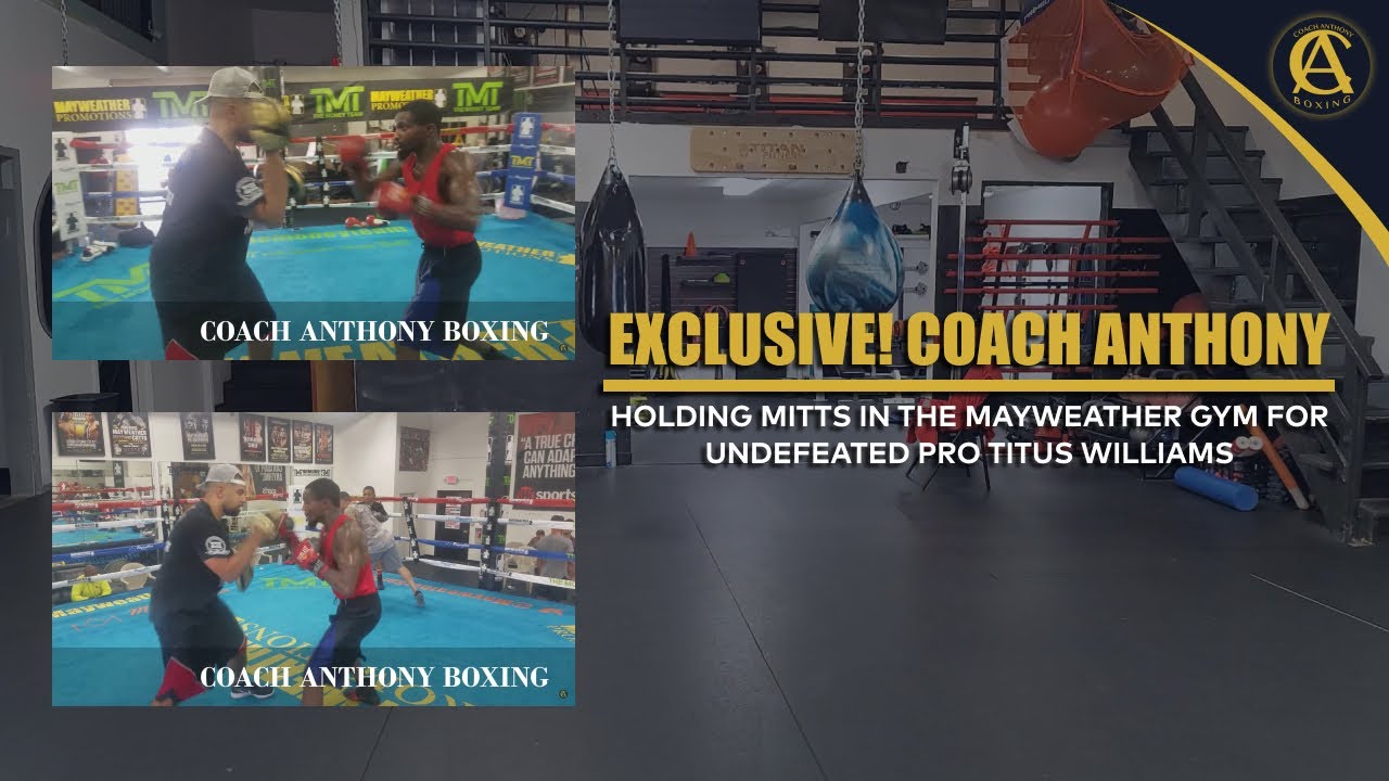 EXCLUSIVE! COACH ANTHONY HOLDING MITTS IN THE MAYWEATHER GYM FOR UNDEFEATED PRO TITUS WILLIAMS