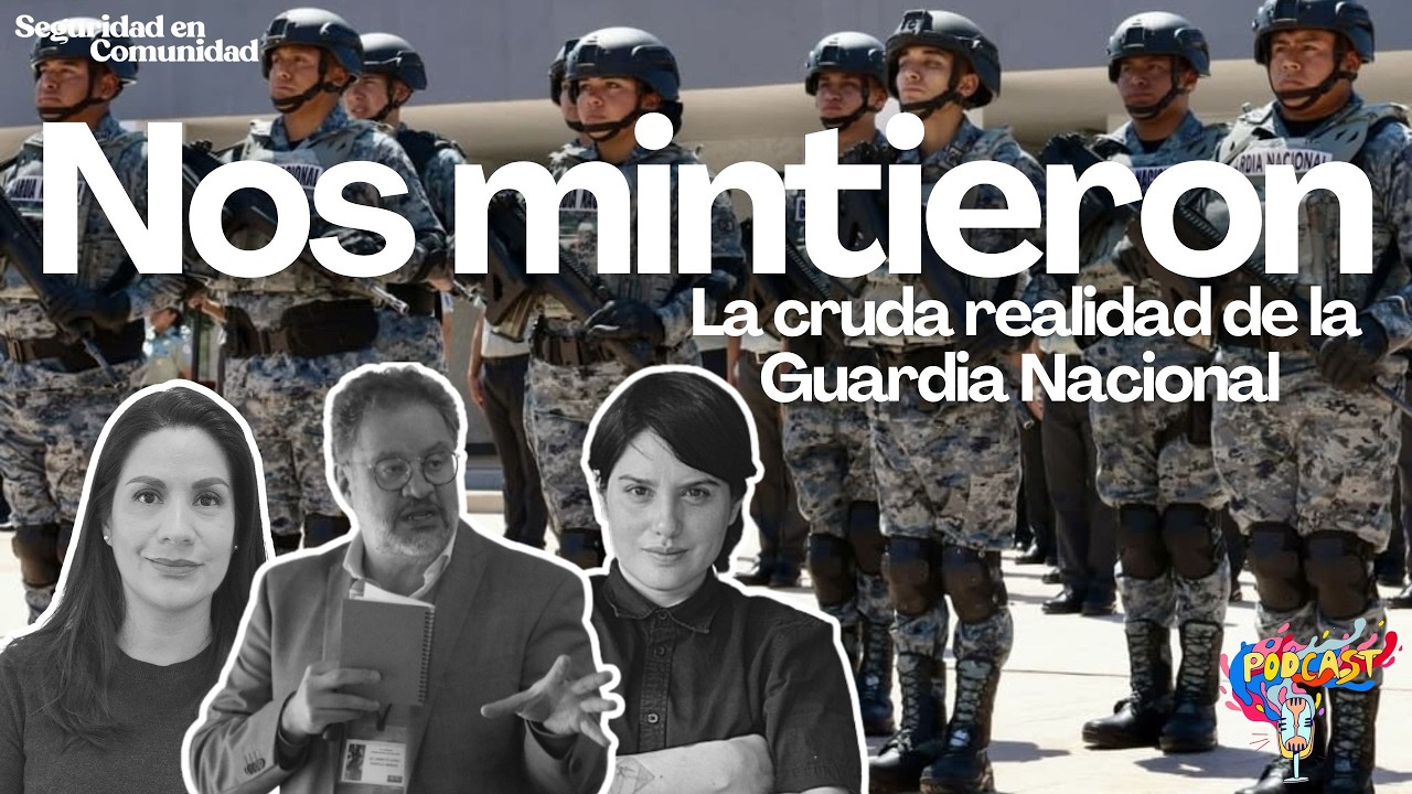 Nos mintieron: La cruda realidad de la Guardia Nacional en México | Seguridad en Comunidad