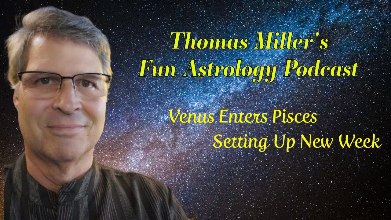Astrology Fun - Venus Enters Pisces Today! Setting Up New Week