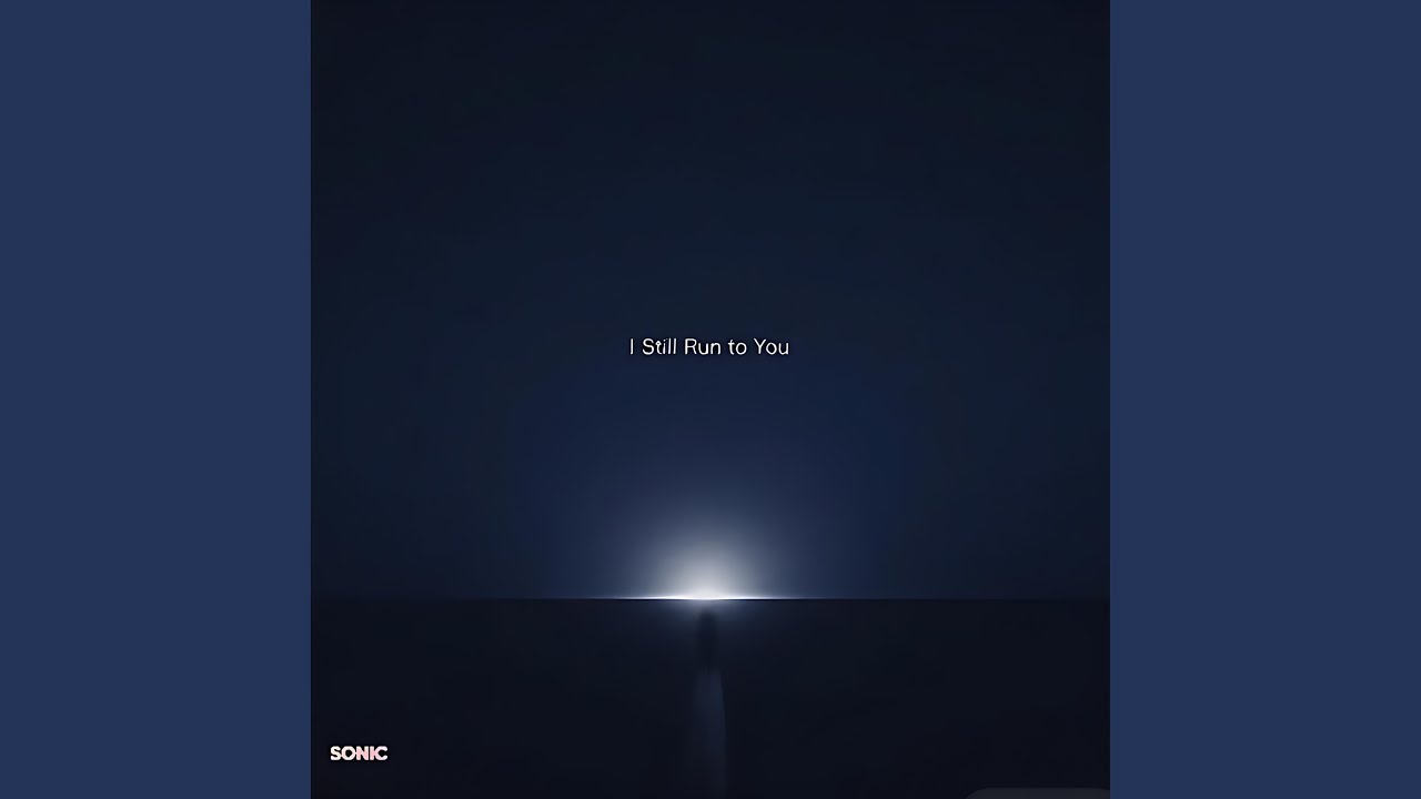 I Still Run to You (Official audio) (feat. SONIC)