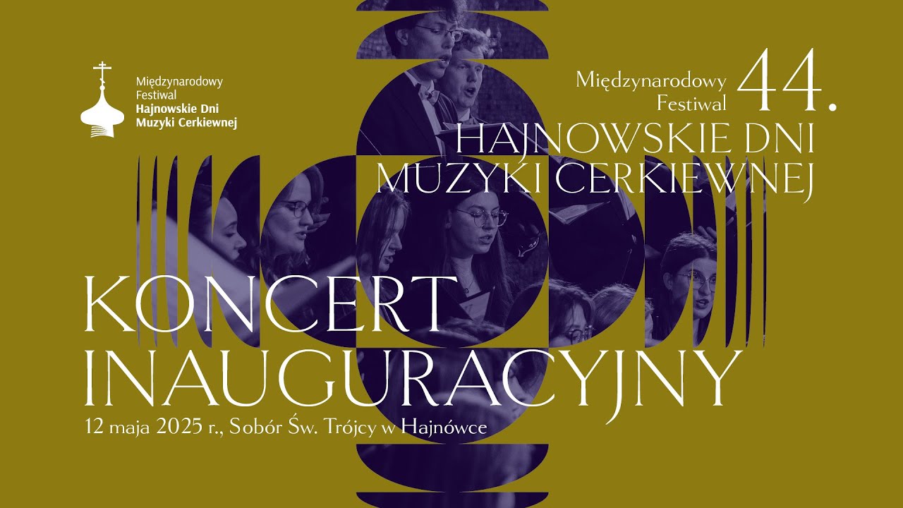 Koncert Inauguracyjny 44. Międzynarodowego Festiwalu Hajnowskie Dni Muzyki Cerkiewnej