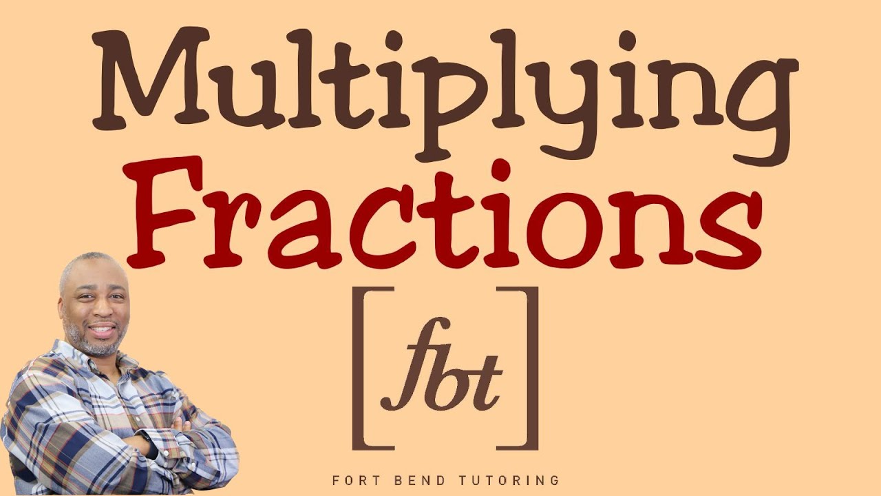 Multiplying Fractions [fbt]