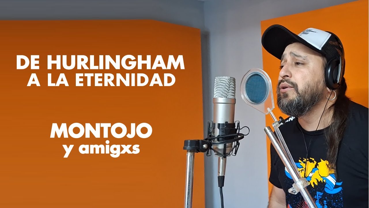 De Hurlingham a la eternidad - MONTOJO y Amigxs
