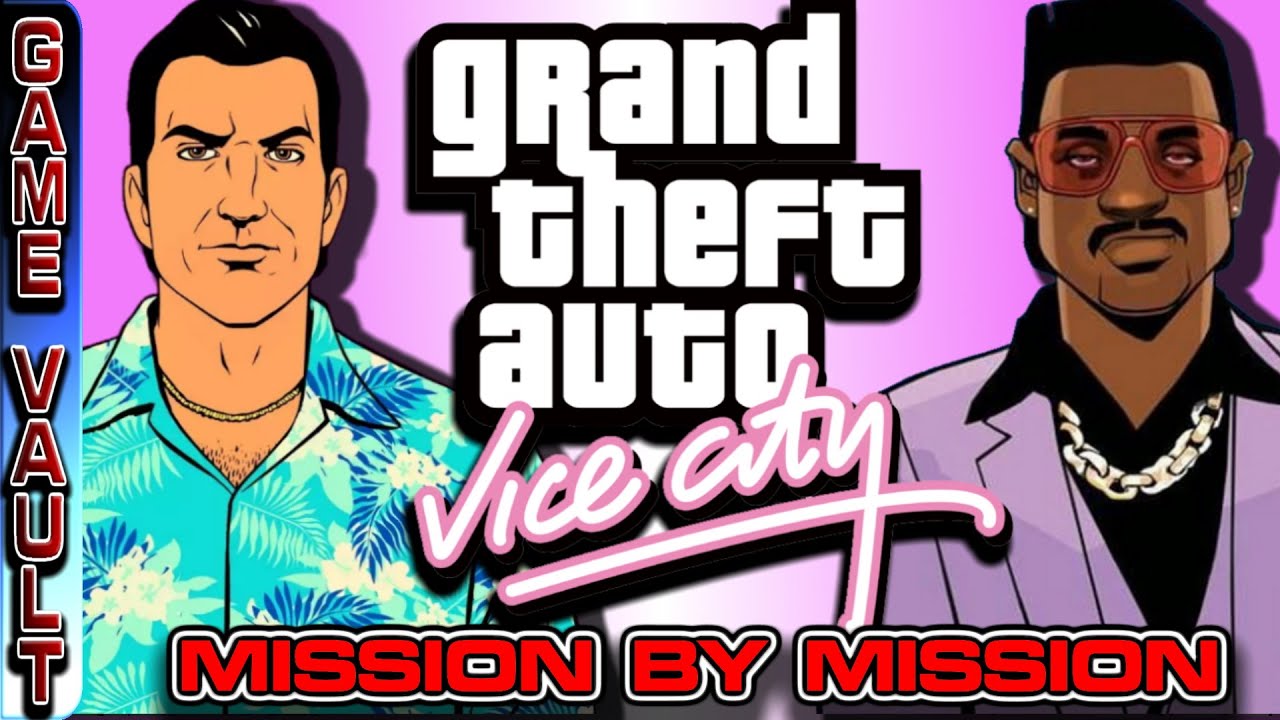 Mission by Mission | A Vice City Retrospective | The Game Vault