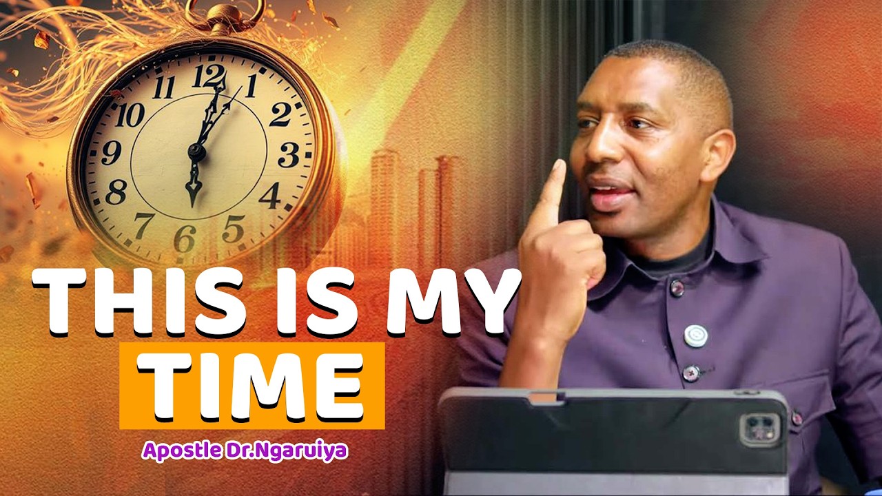 THIS IS MY TIME - APOSTLE DR NGARUIYA