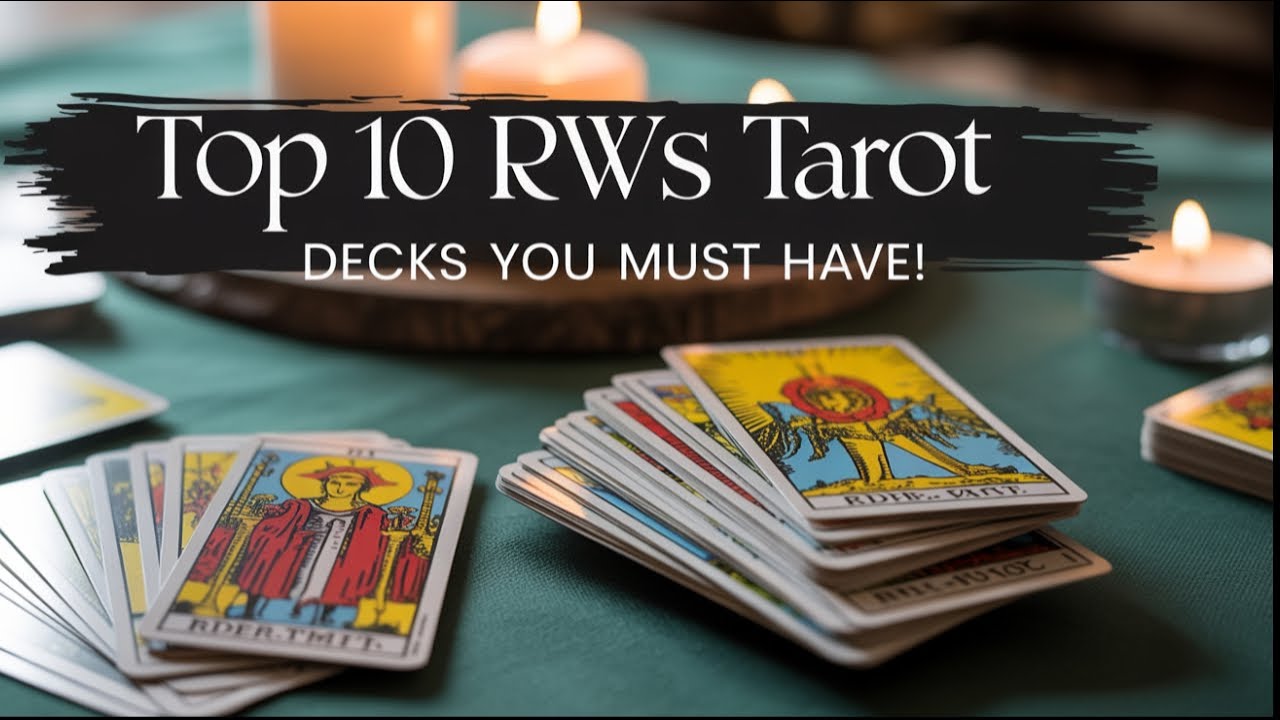 Top 10 RWS Tarot Decks You NEED!