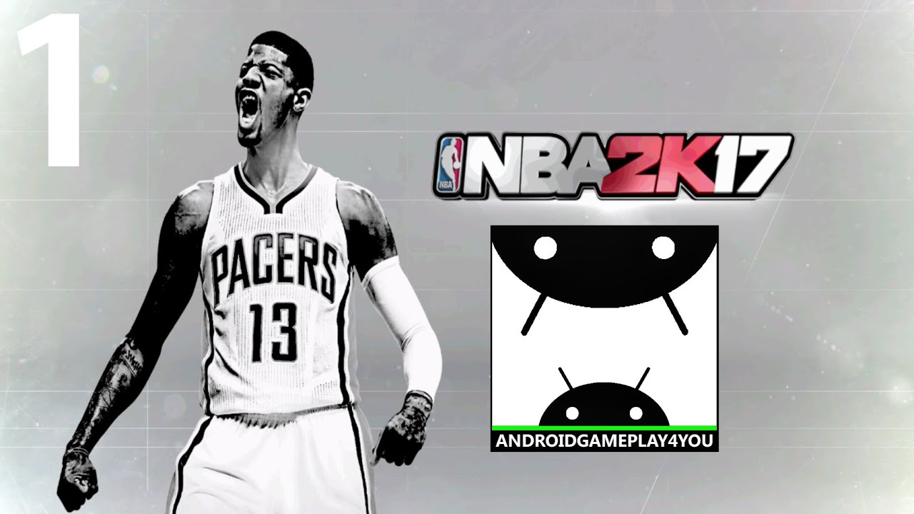 NBA 2K17 Android GamePlay #1 [1080p/60FPS] (By 2K Games, Inc.)