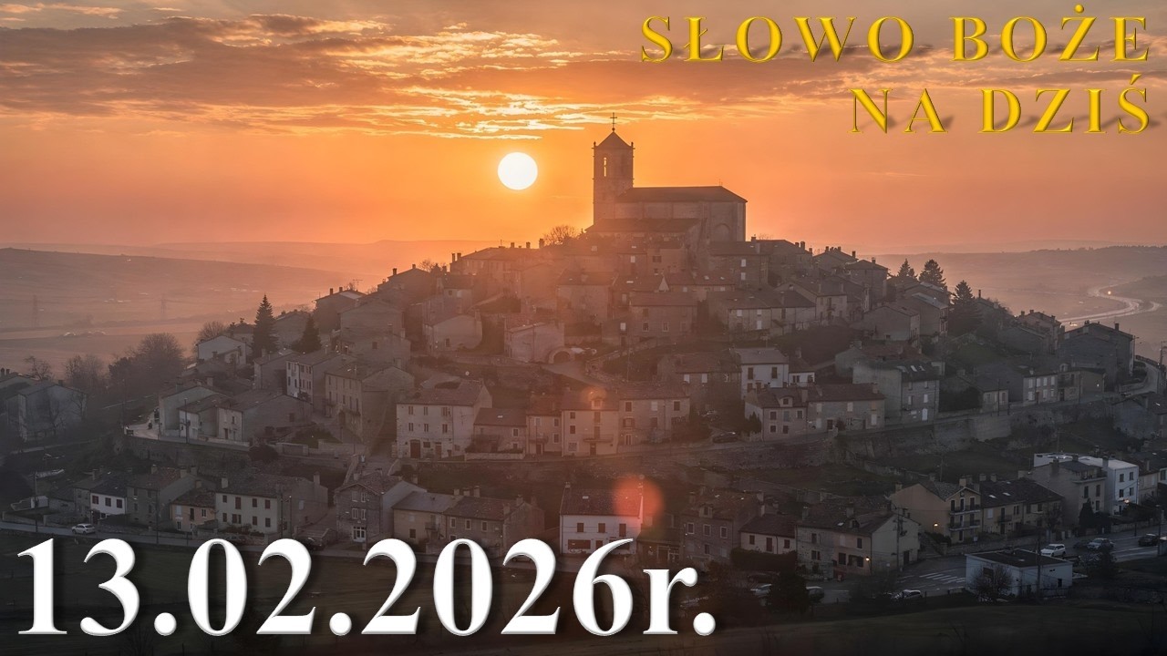 Słowo Boże na dziś 13.02.2026r.