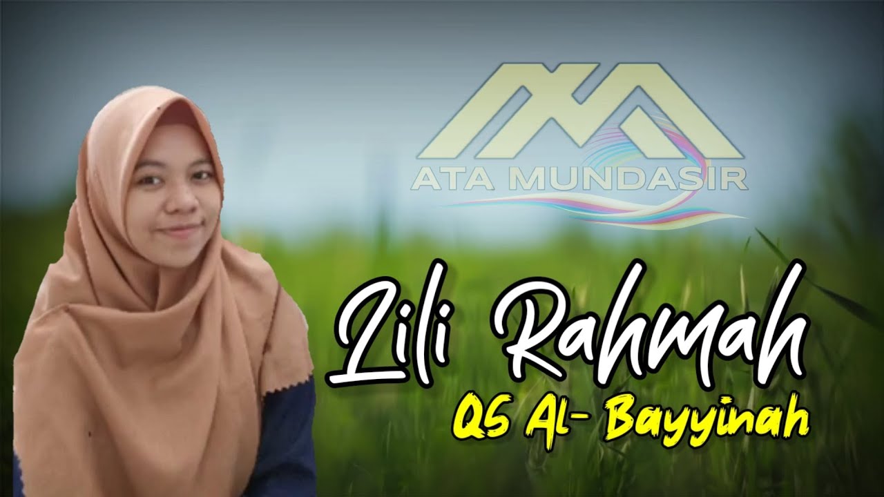 Suara Lembut Lili Rahmah Bacaan Qs.Al Bayyinah