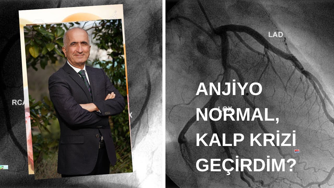 KORONER ANJİYOGRAFİN NORMAL DEDİLER, KALP KRİZİ GEÇİRDİM ?