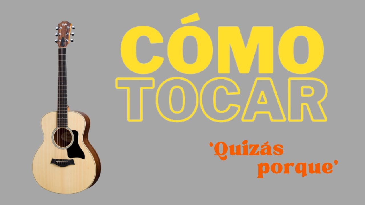C&Oacute;MO TOCAR 'quiz&aacute;s porque' en guitarra⎪🎸 TUTORIAL