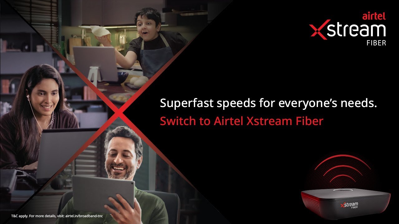 Airtel Xstream Fiber | Superfast speeds for everyone&rsquo;s needs